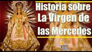 Historia sobre La Virgen de las Mercedes