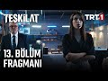 Teşkilat 13. Bölüm Fragmanı