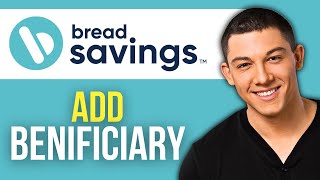 How to Add Beneficiary to Bread Savings Account