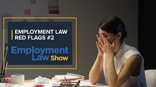 Employment Law Red Flags Part 2 - Employment Law Show: S6 E15