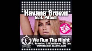 Havana Brown feat. Pitbull - We Run The Night (DJ Favorite & DJ Kharitonov Radio Edit)
