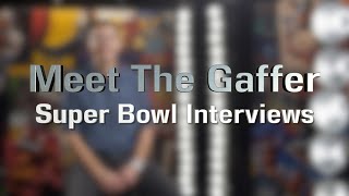 Meet The Gaffer #186: Super Bowl Interviews