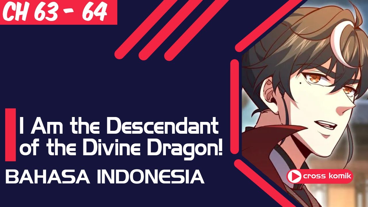 I Am the Descendant of the Divine Dragon! Chapter 63 - 64 Bahasa