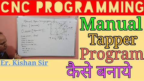 CNC Programming in Hindi. CNC Tapper Turning Program. CNC Manual Tapper Turning Program in hindi.