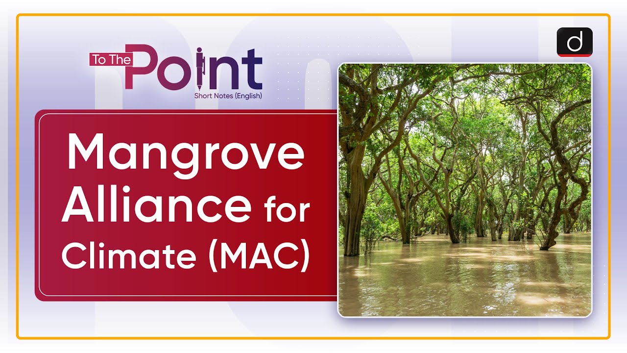 Mangrove Alliance for Climate (MAC) - To The Point | Drishti IAS English