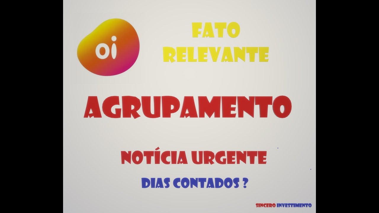 OIBR3, AGRUPAMENTO NOTÍCIA URGENTE !!!
