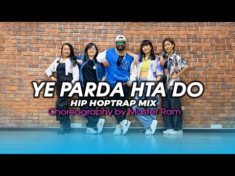 Ye Parda Hta Do ( Hip HopTrap Mix ) | Choreography by Master Ram #RawStudios #MasterRam #Ram