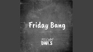 Friday Bang