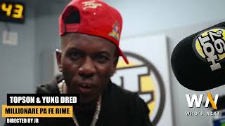 Topson - Millionaire Pa Fe Rime Whos Next? In Studio Performance Hot 97