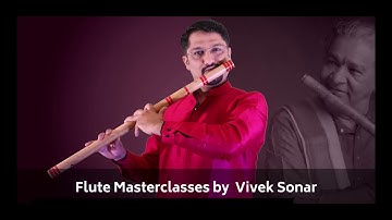 Learn Flute from Vivek Sonar [Renowned Flutist & Disciple of Pandit Hariprasad Chaurasia]
