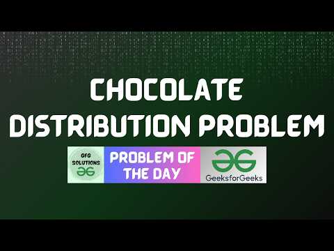 #882 GFG POTD | Chocolate Distribution Problem | GFG Solutions | 15-02-2026