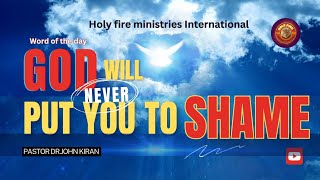 God Will Never Fail:God Will Never Put You to Shame|Pastor Dr. John Kiran|Holy Fire Ministries In...