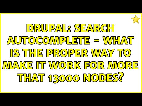 Drupal: Search autocomplete - what is the proper way to make it work for more that 13000 nodes?