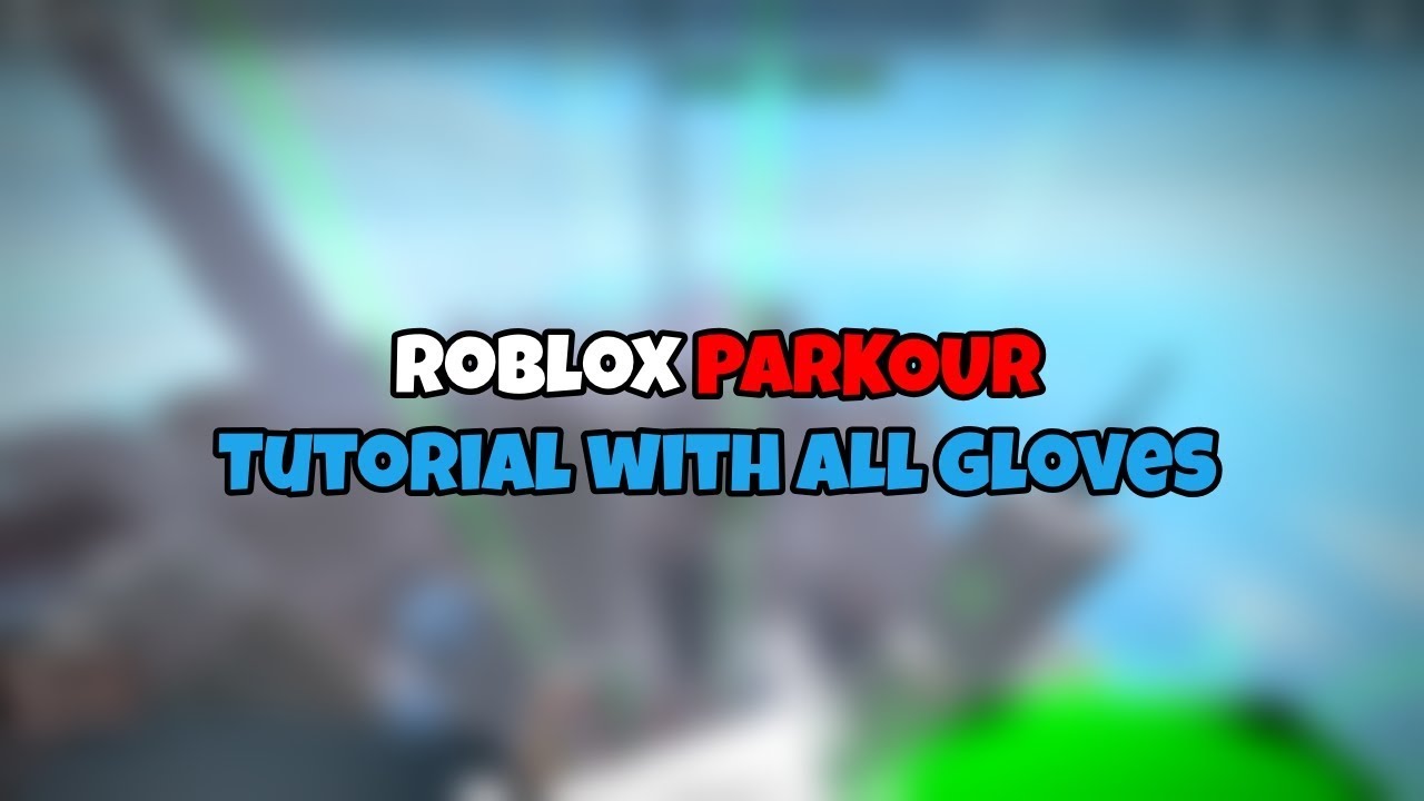 Roblox Parkour Tutorial With All Gloves Youtube