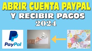 Como Abrir una Cuenta Paypal 2024 y como Recibir pagos  | Crear cuenta muestro Paso a paso