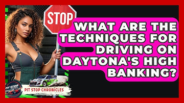 What Are The Techniques For Driving On Daytona