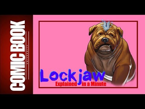 Lockjaw (Explained in a Minute) | COMIC BOOK UNIVERSITY