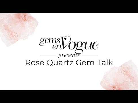 Gems en Vogue: Rose Quartz Gem Talk