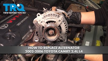 How to Replace Alternator 2002-2006 Toyota Camry 2.4L L4