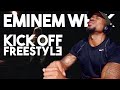 EMINEM WEEK#13 - KICK OFF FREESTYLE - WE STARTING OFF THE LAST DAY RIGHT!!