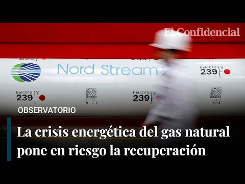 La crisis energética del gas natural que amenaza la recuperación mundial