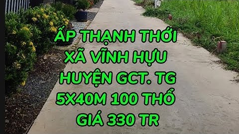 ❤️ Xã Vĩnh Hựu huyện GCT tiền giang. Ngang 5mx40 m có 100 thổ cư.giá 330 tr.