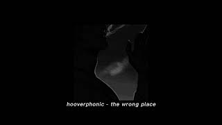 hooverphonic - the wrong place 【𝐬𝐥𝐨𝐰𝐞𝐝 & 𝐫𝐞𝐯𝐞𝐫𝐛】