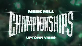 Meek Mill  ''Uptown Vibes'' ft  Fabolous Anuel AA Official Audio lyrics