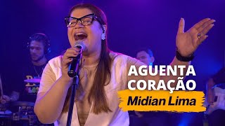 Midian Lima - Aguenta Coração - Ao Vivo