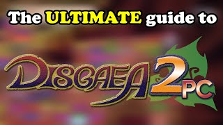 The ULTIMATE Guide to Disgaea 2 PC || Leveling   100% Guide!