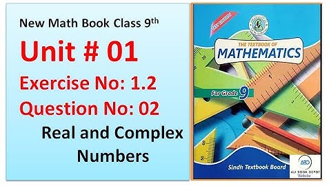 Exercise 1.2 Real and Complex Numbers Unit 1 Class 9 New Mathematics Book Sindh Board 2021 Karachi