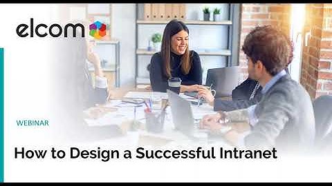 How to Design a Successful Intranet