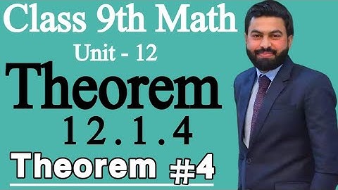 Class 9th Math Unit 12 Theorem 12.1.4 - 9th Class Math Theorem 12.1.4 - Theorem No 4 of 9th Class
