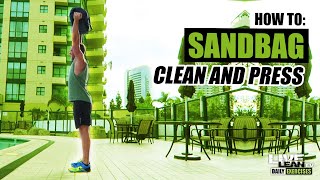 How To Do A SANDBAG CLEAN AND PRESS | Exercise Demonstration Video and Guide