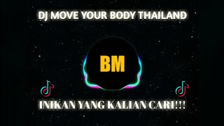 DJ MOVE YOUR BODY SLOW VERSI THAILAND X PAK CEPAK JEDER TIKTOK TERBARU 2021