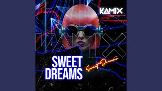 Sweet Dreams - Kamix