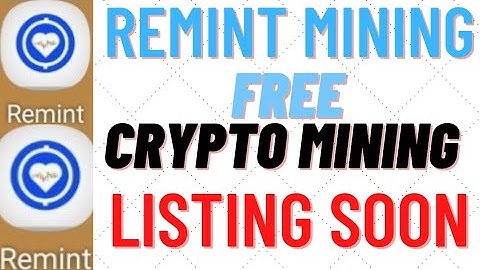 Remint network.Legit crypto mining app.Listing coming soon.