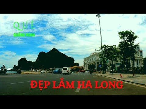 Đường Phố Đẹp Lắm Hạ Long Ơi- Quê Quảng Ninh