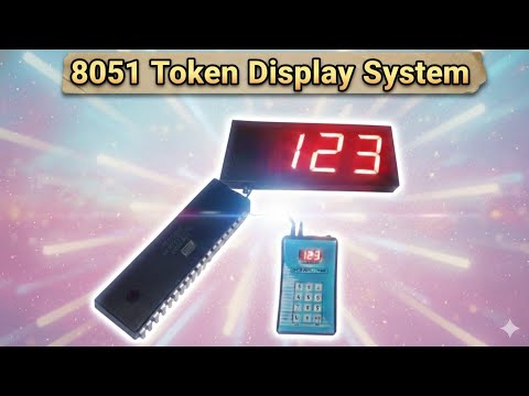 Token Display System | Queue Management Circuit | 8051 Projects