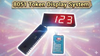 Token Display System | Queue Management Circuit | 8051 Projects Net Worth