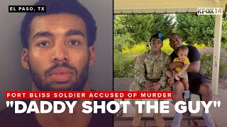 'Daddy shot the guy': Soldier charged with murder after stepson talked to El Paso police