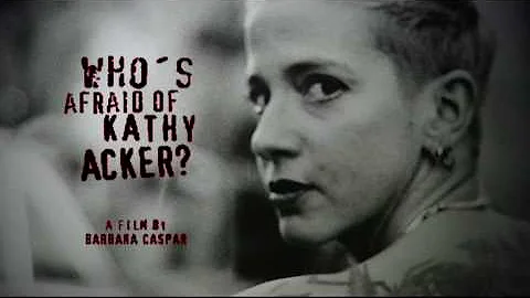 Whos afraid of Kathy Acker Teaser