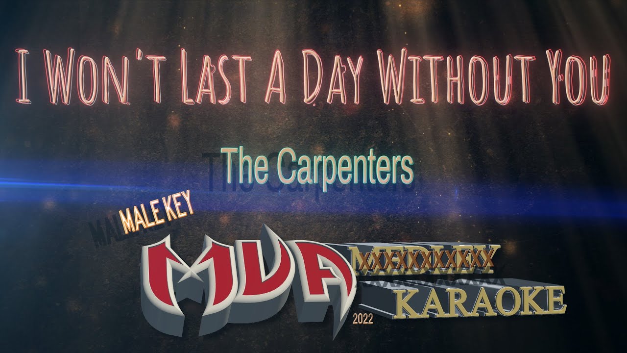 I Won't Last A Day Without You - The Carpenters | Male Key - YouTube