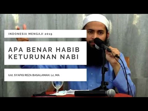 Apa Benar HABIB Keturunan NABI, Ust. Syafiq Reza Basalamah. Lc, MA