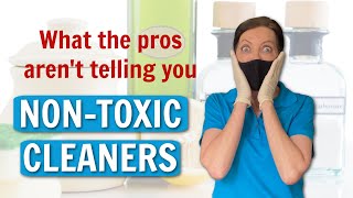 NonToxic Cleaning Products | What Professionals Know But Won't Tell You