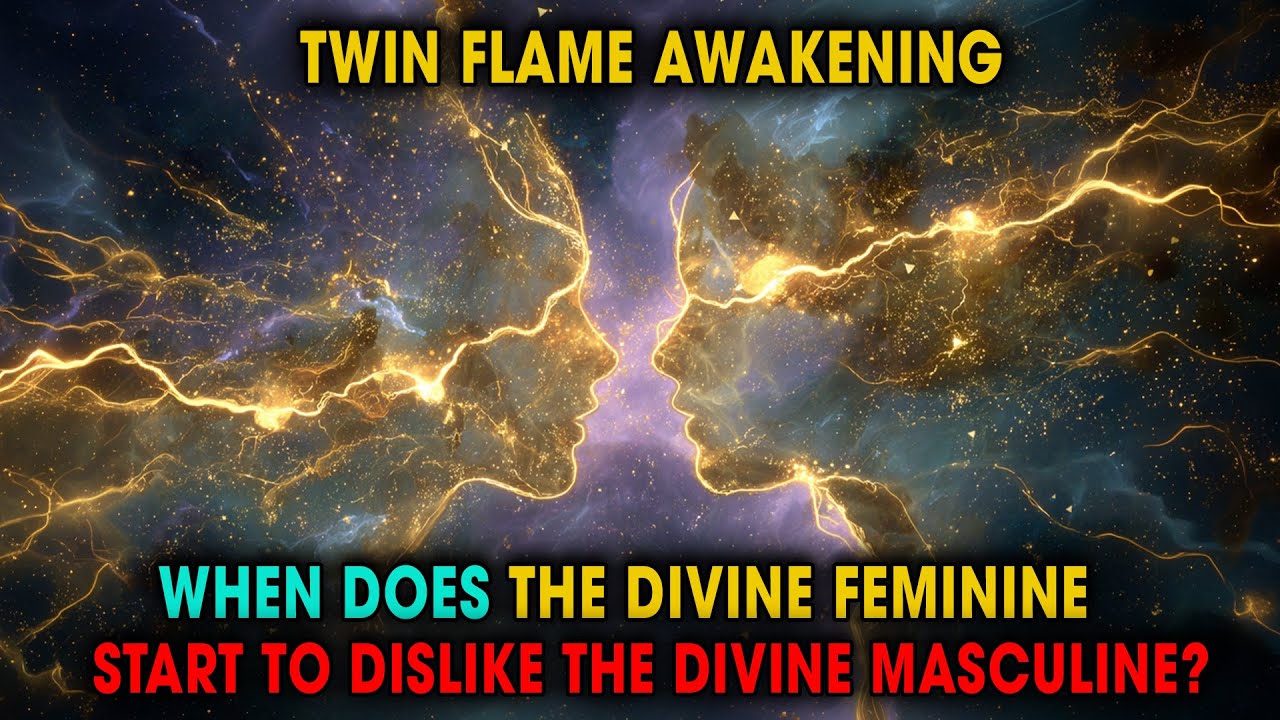 Twin Flames — What Happens When The Divine Feminine Begins To Dislike The Divine Masculine?