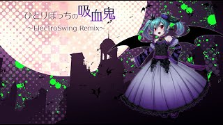 A Lonely Vampire (ElectroSwing Remix)