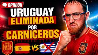 GANÓ EL FÚTBOL: URUGUAY ELIMINADA DEL MUNDIAL | OPINIÓN ESPAÑA VS URUGUAY