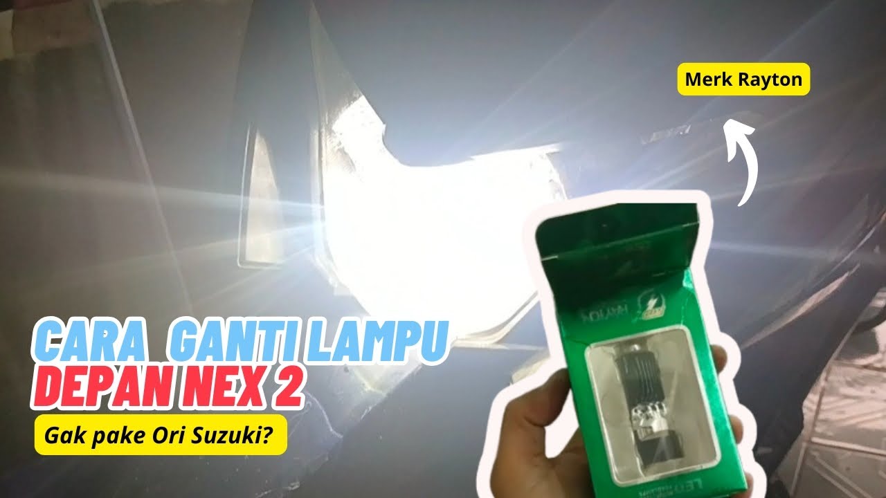 Cara Ganti Lampu Depan Suzuki Nex 2 - Ganti LED Rayton 90k