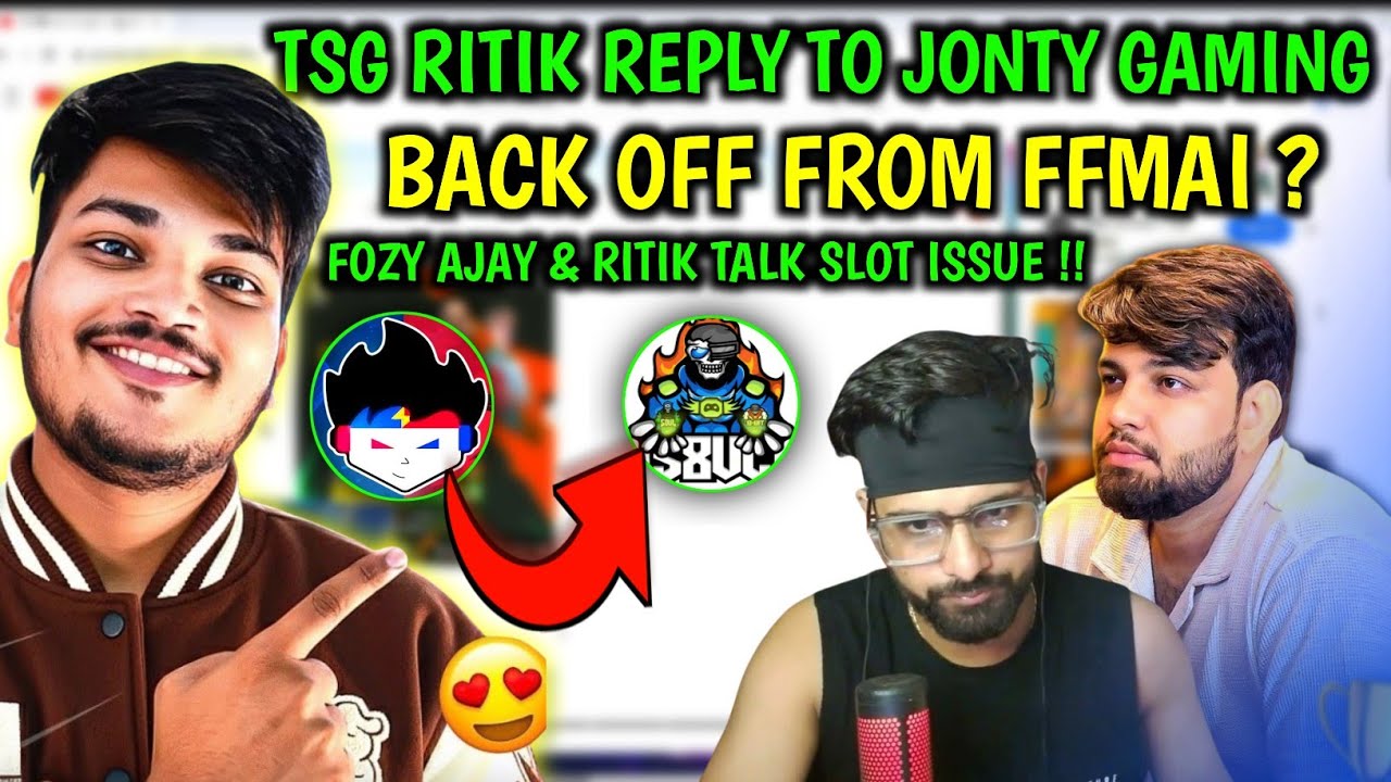TSG RITIK REPLY TO JONTY GAMING ! BACK OFF FROM FFMAI ? FOZY AJAY & TSG ...